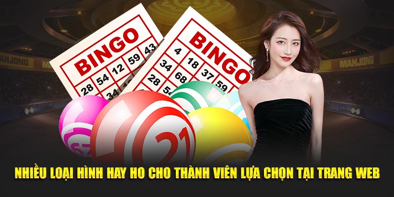 Nhiều loại hình hay ho cho thành viên lựa chọn tại trang web
